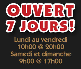 Nous sommes ouvert 7 jours Nous sommes ouvert 7 jours